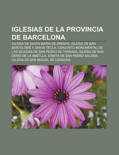 Iglesias de La Provincia de Barcelona: Iglesia de Santa Maria de Arenys, Iglesia de San Bartolome y Santa Tecla