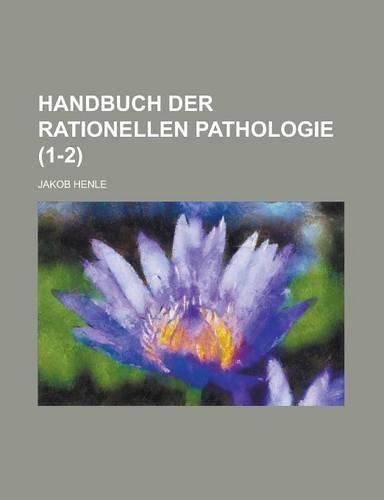 Handbuch Der Rationellen Pathologie Volume 1-2
