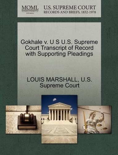 Gokhale V. U S U.S. Supreme Court Transcript of Record with Supporting Pleadings