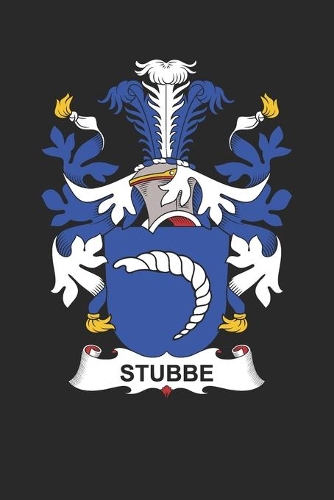 Stubbe: Stubbe Coat of Arms and Family Crest Notebook Journal (6 x 9 - 100 pages)