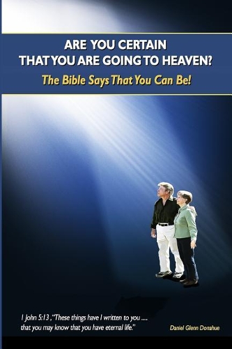 Are You Certain That You Are Going to Heaven?