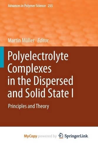 Polyelectrolyte Complexes in the Dispersed and Solid State I