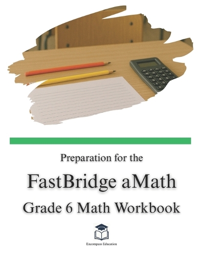 Preparation for the FastBridge aMath Test - Grade 6 Mathematics