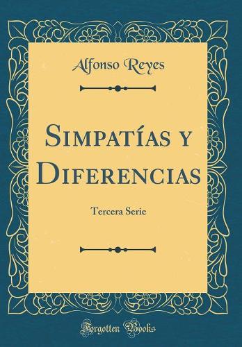 Simpatías y Diferencias: Tercera Serie (Classic Reprint)