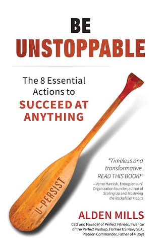 Be Unstoppable: The 8 Essential Actions to Succeed at Anything (Second Edition)