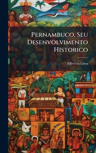 Pernambuco, Seu Desenvolvimento Historico