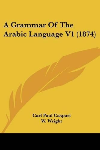 A Grammar Of The Arabic Language V1 (1874)
