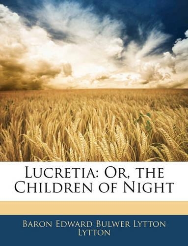 Lucretia: Or, the Children of Night