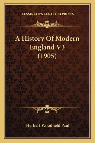A History Of Modern England V3 (1905)