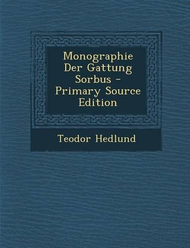 Monographie Der Gattung Sorbus