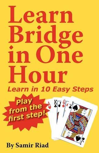 Learn Bridge in One Hour: Learn in Ten Easy Steps