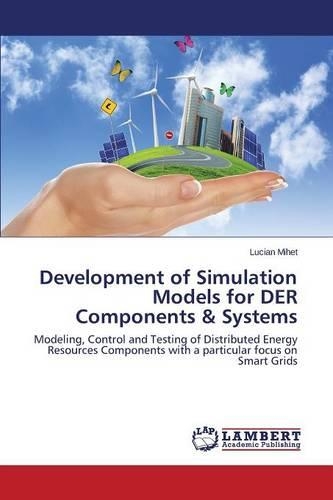 Development of Simulation Models for DER Components & Systems