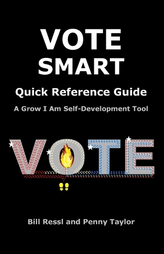Vote Smart Quick Reference Guide: A Grow I Am Self-Development Tool