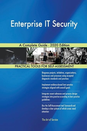 Enterprise IT Security A Complete Guide - 2020 Edition