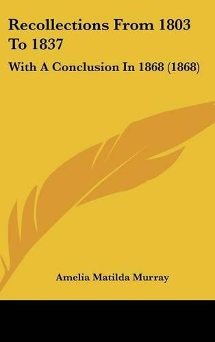Recollections from 1803 to 1837: With a Conclusion in 1868 (1868)