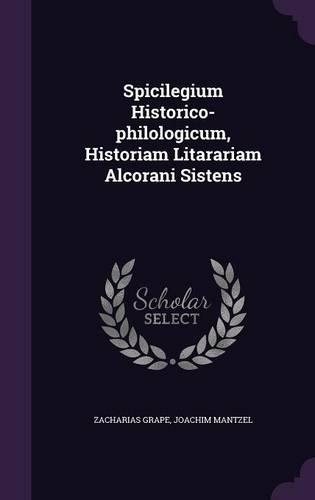 Spicilegium Historico-philologicum, Historiam Litarariam Alcorani Sistens
