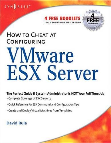 How to Cheat at Configuring VmWare ESX Server: (How to Cheat)
