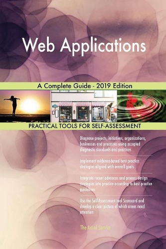 Web Applications A Complete Guide - 2019 Edition