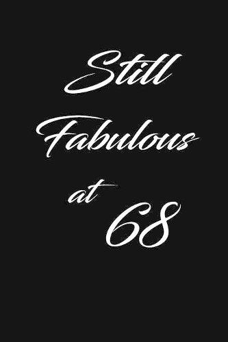 still fabulous at 68