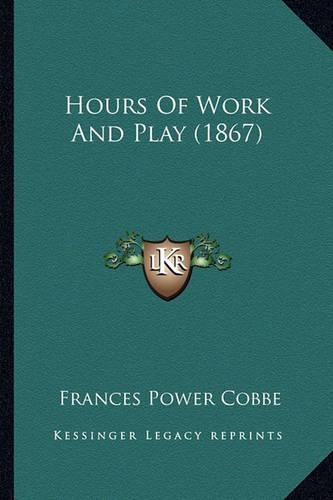 Hours Of Work And Play (1867)