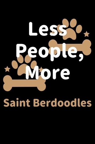 Less People, More Saint Berdoodles: Journal (Diary, Notebook) Funny Dog Owners Gift for Saint Berdoodle Lovers