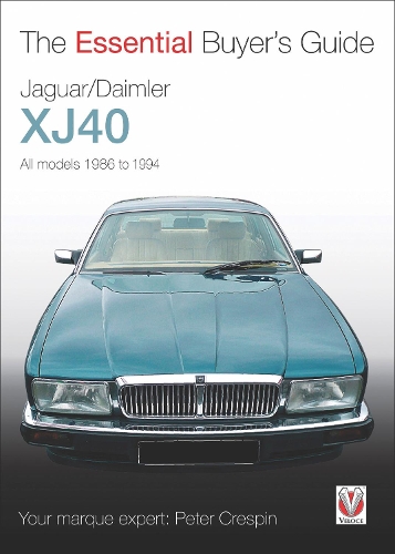 Jaguar/Daimler XJ40: The Essential Buyer’s Guide(Essential Buyer's Guide series)
