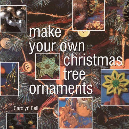 Make Your Own Christmas Tree Ornaments
