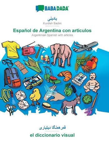 Kurdish Badini (in arabic script) - Español de Argentina con articulos, visual dictionary: BABADADA Kurdish Badini (in arabic script) - Argentinian Spanish with articles, visual dictionary