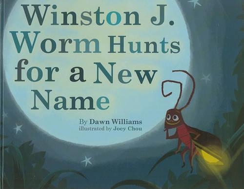 Winston J. Worm Hunts for a New Name: (To This Very Day...)