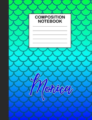 Monica Composition Notebook: Wide Ruled Composition Notebook Mermaid Scale for Girls Teens Journal for School Supplies - 110 pages 7.44x9.194