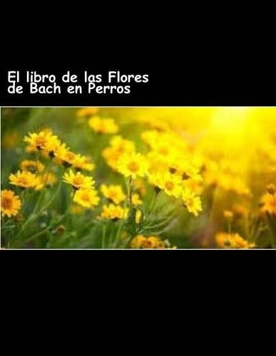 El Libro de Las Flores de Bach En Perros
