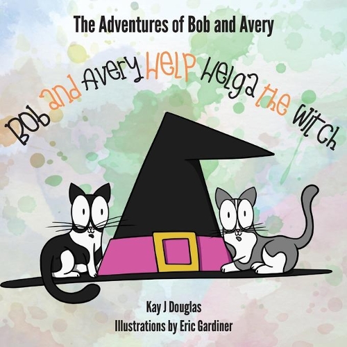 Bob and Avery Help Helga the Witch: (1 The Adventures of Bob and Avery)