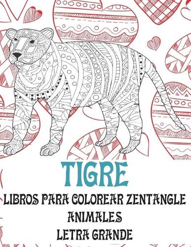 Libros para colorear Zentangle - Letra grande - Animales - Tigre