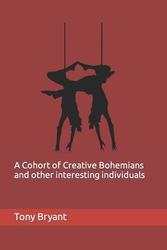 A Cohort of Creative Bohemians and other interesting individuals