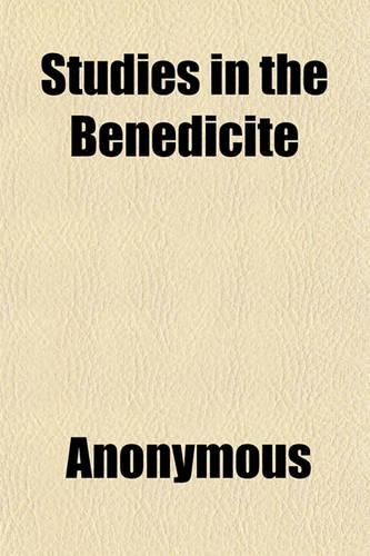 Studies in the Benedicite