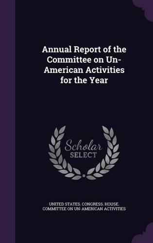 Annual Report of the Committee on Un-American Activities for the Year