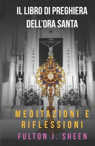 Il Libro Di Preghiere Dell'ora Santa