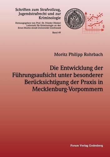 Die Entwicklung der Führungsaufsicht unter besonderer Berücksichtigung der Praxis in Mecklenburg-Vorpommern