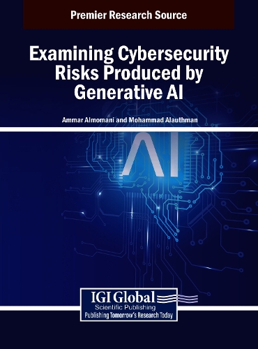 Examining Cybersecurity Risks Produced by Generative AI