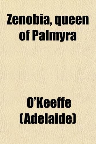 Zenobia, Queen of Palmyra (Volume 2); A Narrative, Founded on History