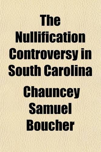 The Nullification Controversy in South Carolina