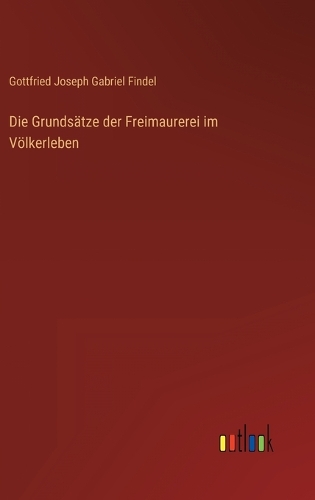 Die Grundsätze der Freimaurerei im Völkerleben