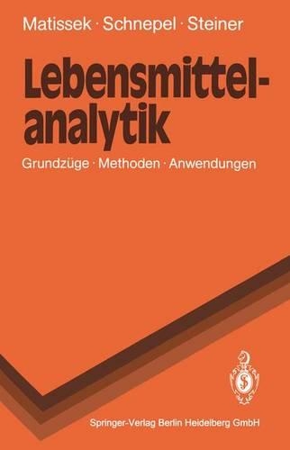 Lebensmittelanalytik: Grundz GE, Methoden, Anwendungen(Springer-Lehrbuch)