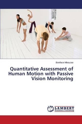 Quantitative Assessment of Human Motion with Passive Vision Monitoring