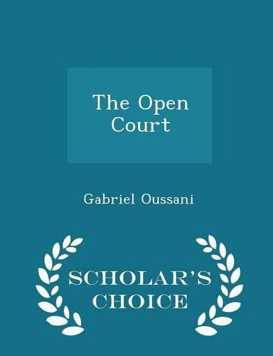 The Open Court - Scholar's Choice Edition