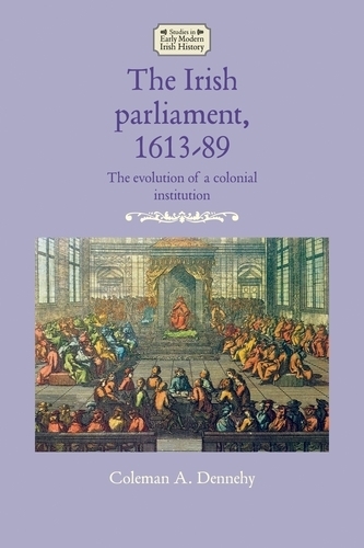 The Irish Parliament, 1613–89