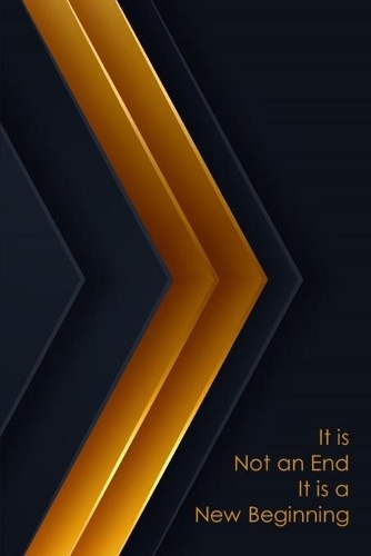 It is Not an End It is a New Beginning: A Journal for Starting Over
