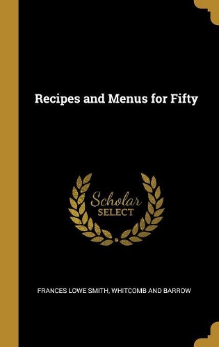 Recipes and Menus for Fifty
