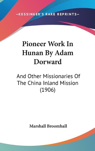 Pioneer Work In Hunan By Adam Dorward