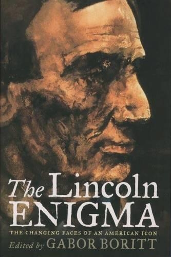 Lincoln Enigma, The: The Changing Faces of an American Icon